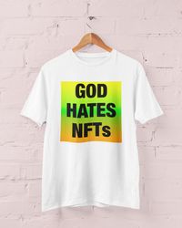 god hates nfts shirt, anti nft shirt, cryptocurrency shirt, nft sweats