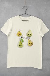 i want to pearish shirt, meme shirt, funny shirt, meme sweatshirt, gag