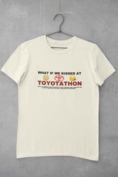 im going to toyotathon funny meme tee, dank memes, joke shirt, ir