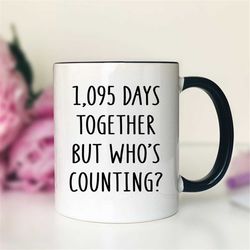 1095 days together but who's counting mug  anniversary mug  anniversary gift  3rd anniversary gift