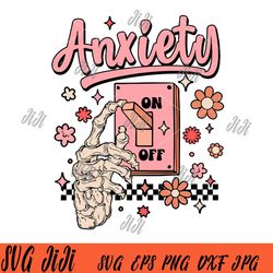 anxiety on svg, mental health svg, skeleton svg, skellie svg