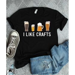 craft beer shirt i like crafts beer drinker beer lover beer shirt beer gifts beer t-shirts homebrewer shirt brewing beer