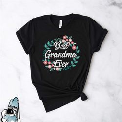 best grandma ever, floral grandma shirt, grandmother gift, grandmother shirt, grandma gift, grandparent gift, for new gr