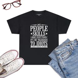 my tolerance to idiots needs work funny sarcasm-t-shirt