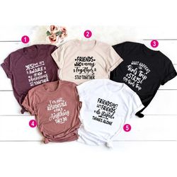 matching girl group t-shirt, funny friend group shirt, matching friends tees, girls trip weekend tee, girls group party,