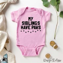 siblings have paws baby bodysuit, pets and baby gift, funny baby clothes, infant clothing, newborn gifts, baby shower gi