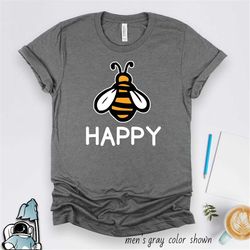 bee happy shirt, bee shirt, save the bees, honeybee shirt, beekeeper gift, bee gift, save bees t-shirt, love bees, honey