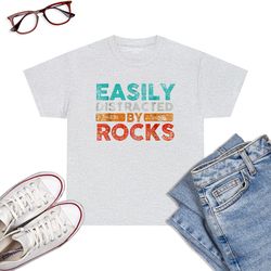 easily distracted by rocks geology t-shirt