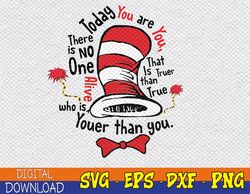 today you are you that is truer than true svg, eps, png, dxf, digital download