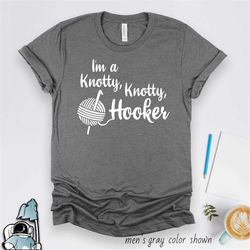 funny crochet shirt, knotty knotty hooker shirt, knitting shirt, crocheting shirt, crochet gifts for grandma, mom gift,