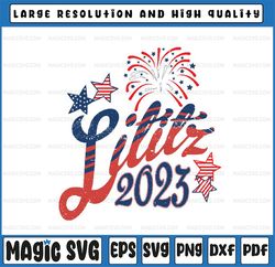 Lititz 4th of July 2023 Svg, America Patriotic Svg, USA Flag 4th of July 2023 Svg Png, Instant Digital Dowload