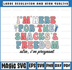 Pregnancy Announcement 4th Of July Png, I'm Here for the Snacks and Freedom Svg, Independence Day Png, Digital Download