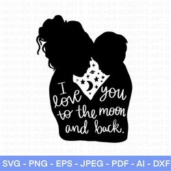 mother son svg, i love you to the moon and back svg, mom life, boy mom svg, mom shirt, mother's day, cut files for cricu