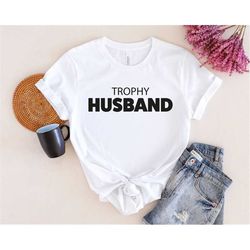 trophy husband shirt, christmas gift idea for husband, mens gift for him, husband birthday gift, pajama shirt