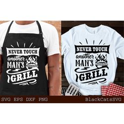 Never Touch Another Man's Grill Svg, Barbecue Svg, Grilling Svg, Dad's Bar And Grill Svg, Father's Day Gift Svg, Bbq Cut