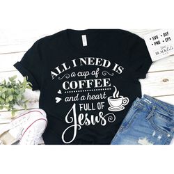 all i need is coffee and jesus svg, faith svg, jesus svg, self love affirmations svg, god svg