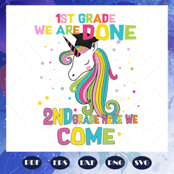 1st grade we are done 2nd grade here we come svg, 1st grade graduation svg, graduation svg, come to 2nd grade svg, prepa