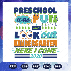 pre school was fun but look out kindergarten here i come svg, graduation svg, graduation 2020 svg, graduation day svg, g