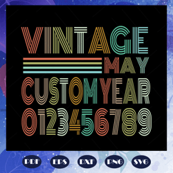 vintage may customyear svg, birthday gift, born in may svg, birthday svg, may birthday svg, birthday party svg, birthday