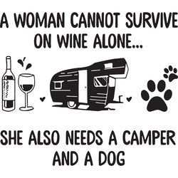 a woman cannot survive on wine alone she also needs a camper and a dog, trending svg,camping svg, camping shirt, camper