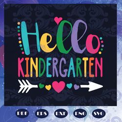 hello kindergarten svg, back to school svg, school svg, kindergarten svg, love school svg, students svg, vinyl for cricu