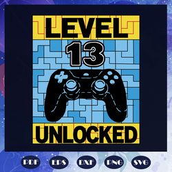 level 13 unlocked, 100th days svg, gamer svg,gamer shirt, love game, happy 100th day of school, happy 100th day of schoo