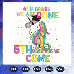 4th grade we are done 5th grade here we come svg, 4th grade graduation svg, graduation svg, come to 5th grade svg, prepa