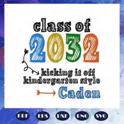 class of 2032 kicking it off kindergarten style caden, class of 2032, back to school, funny school, kindergarten svg, ki