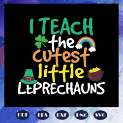 st patricks day teacher tshirt cutest little leprechauns, patrick svg, patricks day svg, patricks day, patricks day svg,