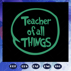 teacher of all things, teacher svg, dr seuss svg, dr seuss bundle svg, dr seuss, dr seuss png, one fish svg, two fish sv