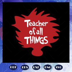 teacher of all things, dr seuss svg, dr seuss bundle svg, dr seuss, dr seuss png, one fish svg, two fish svg, files for