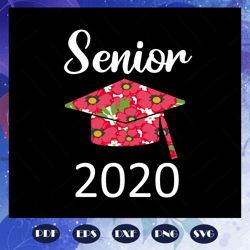 senior 2020, class of 2020, senior 2020 svg, class of 2020 svg, senior svg, senior 2020 shirt, 2020 svg, senior, high sc