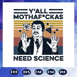 y all mothafckas need science svg, yall need science svg, scientist gift, science gift, science svg, teacher gift, teach