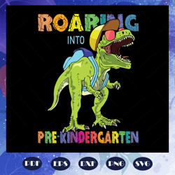 roaring into pre kindergarten svg, come to prekindergarten svg, prekindergarten svg, shirt for kids, prepare for kinderg