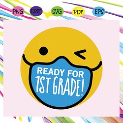 1st grader svg, 100th days svg, 1st grade svg, ready for 1st grade, svg, mask svg, back to school svg, black to school g