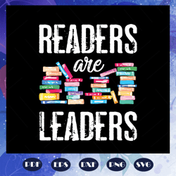 readers are leaders svg, books reading svg, book lover gift, reader gift, book gift, colourful book svg, files for silho