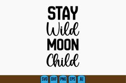 stay wild moon child