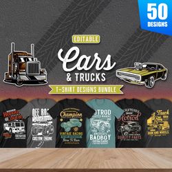 50 editable cars & trucks t-shirt designs bundle