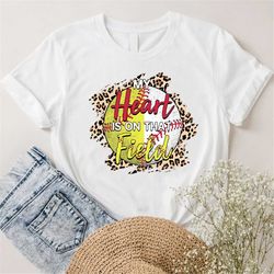 my heart is on that field softball mom shirt, softball mama shirt, softball and baseball mom, team mom, mothers day gift