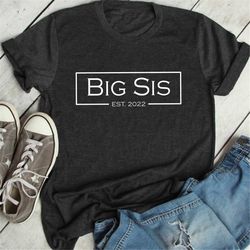 big sister shirt, est. 2021 big sister shirt, big sis, big sis gift, family shirt, promoted to big sis
