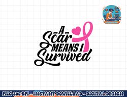 a scar means i survived breast cancer warrior pink ribbon t-shirt copy