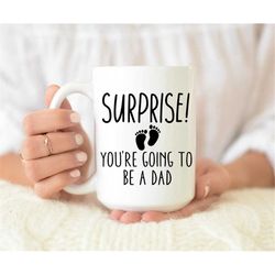 surprise you are going to be a dad mug, pregnancy announcement mug, gift for husband, dad to be mug, daddy to be mug, gi