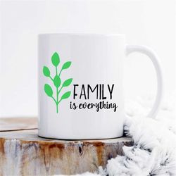 family is everything mug, family mug, family tree mug, family coffee mug, family quote mug, family quote gift, quote mug