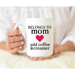 Belongs To Mom Mug, Mothers Day Mug, Mothers Day Gift, The Best Mummy in the World mug, Mothers Day gift, women's gift,