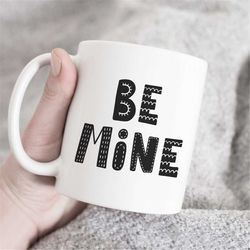 be mine mug, be mine gift,valentines day mug, romantic mug, i love you mug,mug for wife, hearts mug, couples mug, mug fo