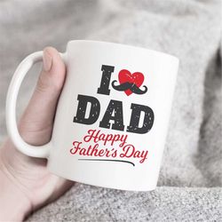 i love dad coffee mug, i heart dad mug, gift for dad, mug from son, mug from daughter, gift for father, gift for fathers