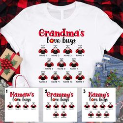 grandmas love bugs shirt, gift for grandma, gift from grandkid, grandma shirt, personalized grandma shirt, grandma shirt