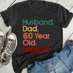 60th birthday gift for men, husband dad 60 year old legend shirt, 60th birthday tee for him, 60 birthday dad gift, husba