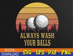 Always Wash Your Balls Adult Humor Retro Sunset Golf Svg, Eps, Png, Dxf, Digital Download
