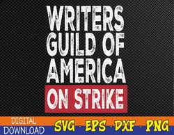 WGA Writers Guild Of America On Strike Anti AI Chatbots Svg, Eps, Png, Dxf, Digital Download